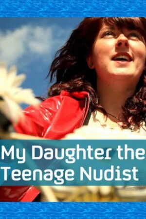 Poster for the movie "My Daughter the Teenage Nudist"